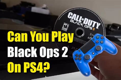 can you play black ops 2 on the ps4|More.